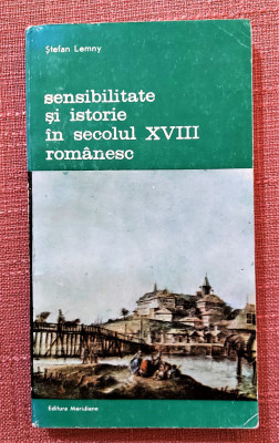 Sensibilitate si istorie in secolul XVIII romanesc - Stefan Lemny foto