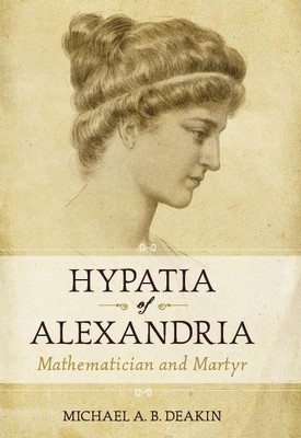 Hypatia of Alexandria: Mathematician and Martyr foto