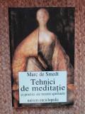 Tehnici de meditatie si practici ale trezirii spirituale - Marc de Smedt, 1998