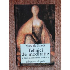 Tehnici de meditatie si practici ale trezirii spirituale - Marc de Smedt, 1998
