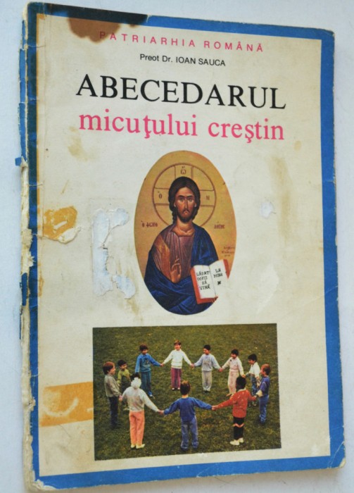 Abecedarul micutului crestin - Preot. Dr. Ioan Sauca 1992