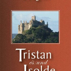 Tristan und/és Isolde - Richard Wagner
