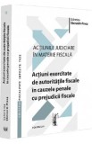 Actiunile judiciare in materie fiscala Vol.4 - Valentina Gherasim-Proca, 2024