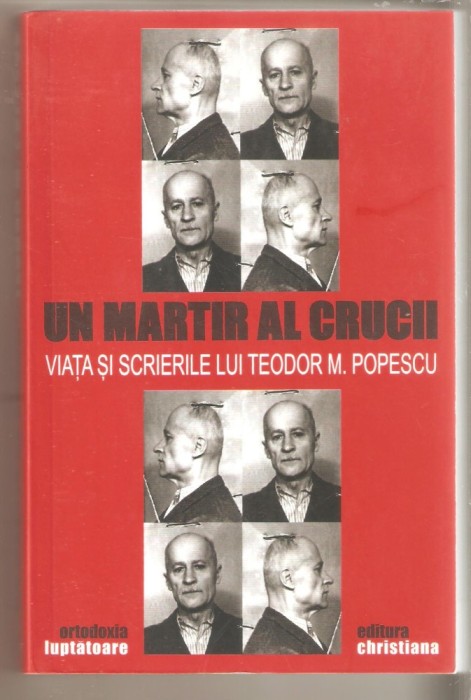 Vasile M.Popescu-Un martor al crucii-Viata si scrieriile lui Teodor M.Popescu