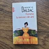 FEMEIA LA TREIZECI DE ANI , HONORE DE BALZAC