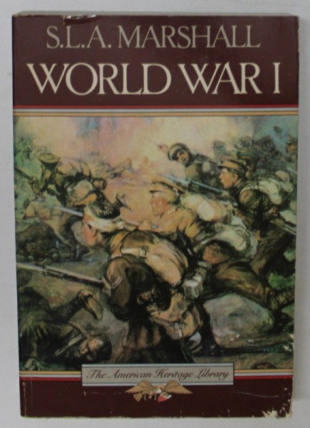 WORLD WAR I by S.L.A. MARSHALL , 1985