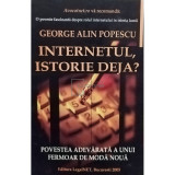 George Alin Popescu - Internetul, istorie deja? (editia 2005)