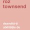 Dezvolta-Ti Abilitatile De Comunicare Ed. Ii, Roz Townsend - Editura Curtea Veche