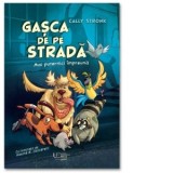 Gasca de pe strada. Mai puternici impreuna - Cally Stronk