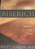 SLUJBA DE RUGACIUNE A BISERICII Watchman Nee