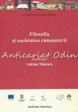 Cumpara ieftin Filosofia si Societatea Cunoasterii - Adrian Muraru, Editura Institutul European, Iasi, 2012, 299 pagini, ISBN 978-973-611-857-9