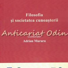 Filosofia Si Societatea Cunoasterii - Adrian Muraru