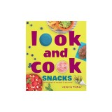 Look and Cook Snacks: A First Book of Recipes in Pictures