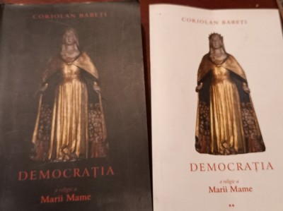 DEMOCRATIA O RELIGIE A MARII MAME VOLUMUL 1,2 foto