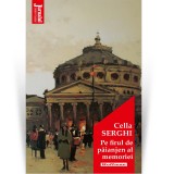 Cumpara ieftin Pe firul de paianjen al memoriei - Cella Serghi