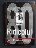 Colectia Ridicolul 80- Traian Stef
