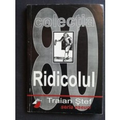 Colectia Ridicolul 80- Traian Stef