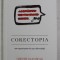 CORECTOPIA - CUM SUPRAVIETUIMIN IN CUSCA DIVERSITATII de GABRIEL PURCARUS , 2018