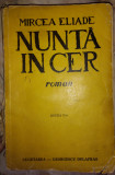 NUNTA IN CER , MIRCEA ELIADE - EDITIA A DOUA 1941