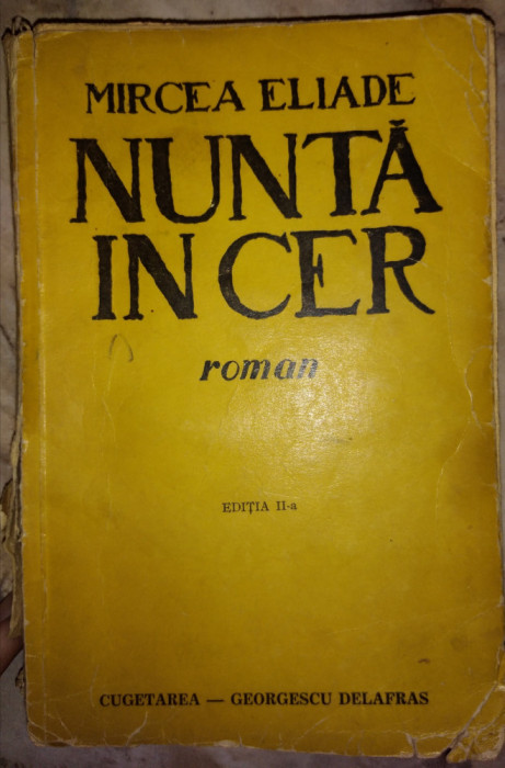 NUNTA IN CER , MIRCEA ELIADE - EDITIA A DOUA 1941