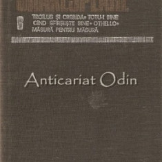 Opere Complete VI - William Shakespeare - Troilus Si Cresida, Othello