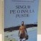 SINGUR PE INSULA PUSTIE de ED STAFFORD , 2015