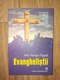 Evanghelistii - Alina Mungiu-Pippidi - Editura Cartea Romaneasca - Roman Contemporan - 2006 - Format 20x13 cm