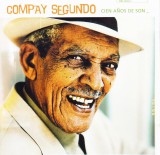 CD Cubano: Compay Segundo &ndash; Cien a&ntilde;os de son ( original, stare foarte buna ), Latino