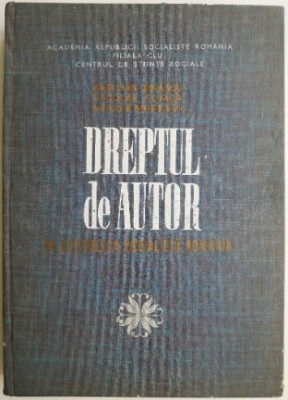 Dreptul de autor in Republica Socialista Romania &amp;ndash; Aurelian Ionascu foto