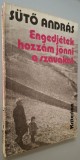 Engedjetek hozzam a szavakat. Jegyzetek homezon es porban -Suto Andras, Kriterion 1977