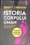 ISTORIA CORPULUI UMAN. EVOLUTIE, SANATATE SI BOALA-DANIEL E. LIEBERMAN-346703