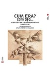 Cum era? Cam asa... Amintiri din anii comunismului (romanesc) - Calin-Andrei Mihailescu