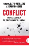 Conflict. Evolutia razboiului din 1945 pana la luptele din Gaza - David Petraeus, Andrew Roberts