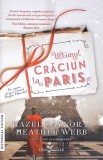 ULTIMUL CRACIUN LA PARIS-HAZEL GAYNOR, HEATHER WEBB-269964