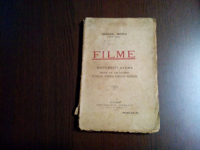 FILME - BUCURESTI-ATENA - Mihail Mora (dedicatie-autograf) - 1921, 192 p. foto