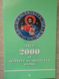 Anul 2000 si Semnele Sfarsitului Lumii - Crestinism, Colectiv, 70 pagini, Editura necunoscuta, Carte religioasa