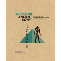 30-Second Ancient Egypt &ndash; Peter Manuelian