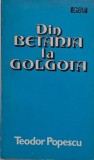 Din Betania la Golgota - Teodor Popescu - Carte religioasa
