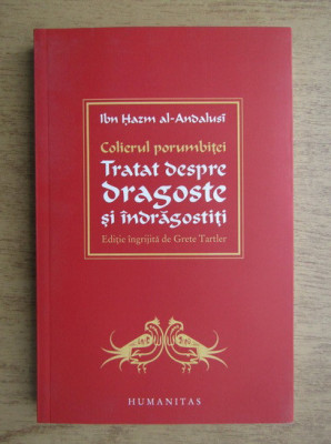 Ibn Hazm al Andalusi Colierul porumbitei Tratat despre dragoste si indragostiti foto