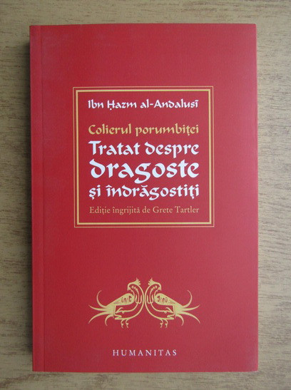 Ibn Hazm al Andalusi Colierul porumbitei Tratat despre dragoste si indragostiti
