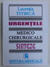 URGENTELE MEDICO CHIRURGICALE , SINTEZE ED. a - III - a de LUCRETIA TITIRCA , 2021 foto