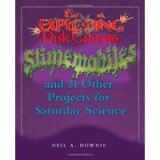 Exploding Disk Cannons, Slimemobiles, and 32 Other Projects for Saturday Science
