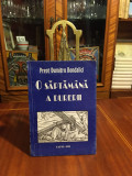 Preot DUMITRU BONDALICI - O Saptamana a Durerii (cu autograf - 1999 - Ca noua!)