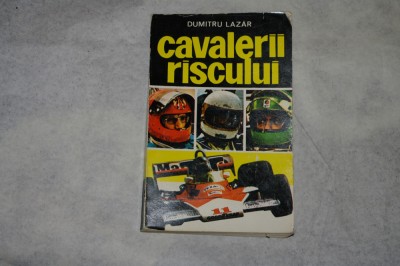 Cavalerii riscului - Dumitru Lazar - 1977 foto