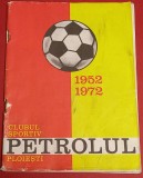 Album fotbal - Istorie PETROLUL PLOIESTI (PERIOADA 1952-1972)
