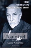 Nuvele pentru un an Vol.7: Toate trei - Luigi Pirandello