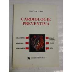 CARDIOLOGIE PREVENTIVA - Corneliu ZEANA - Bucuresti Editura Medicala, 2000