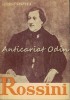 Rossini sau Triumful Operei Bufe - George Sbarcea, Editura Muzicala, 1964, Bucuresti, Carte Arta Muzicala, Biografie, Humanitas