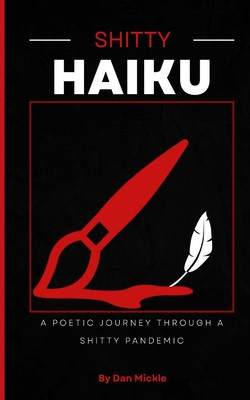 Shitty Haiku (Vol. 1): A Poetic Journey Through a Shitty Pandemic foto
