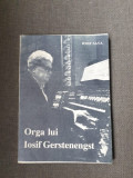 Iosif Sava - Orga lui Iosif Gerstenengst